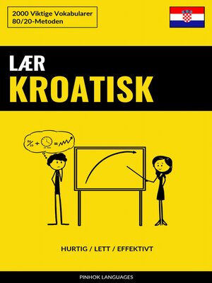 cover image of Lær Kroatisk--Hurtig / Lett / Effektivt